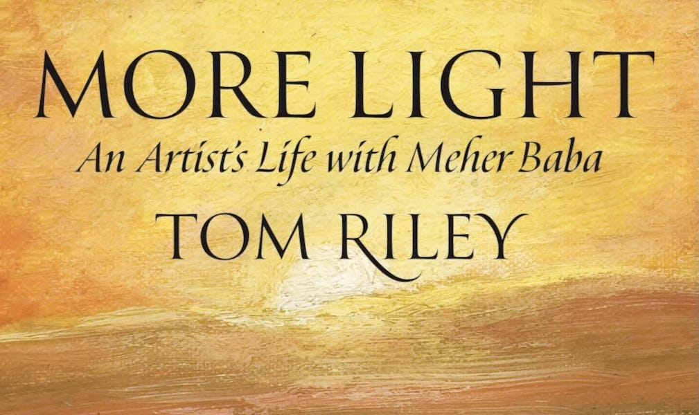 More Light An Artist's Life with Meher Baba by Tom Riley