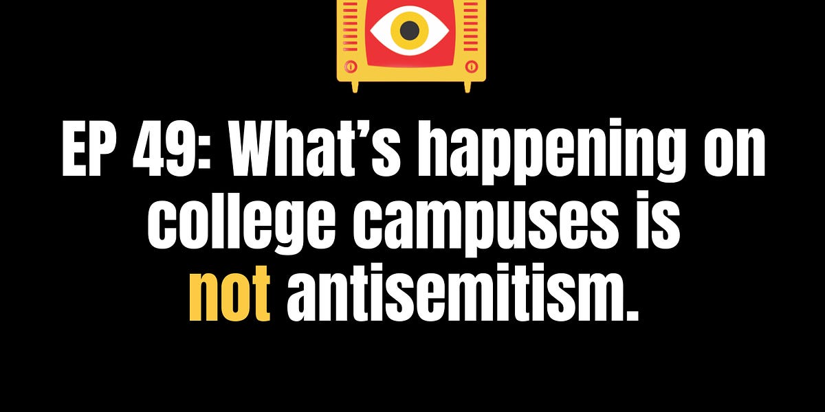 Actively Unwoke Podcast Ep 49: What's happening on college campuses is NOT antisemitism