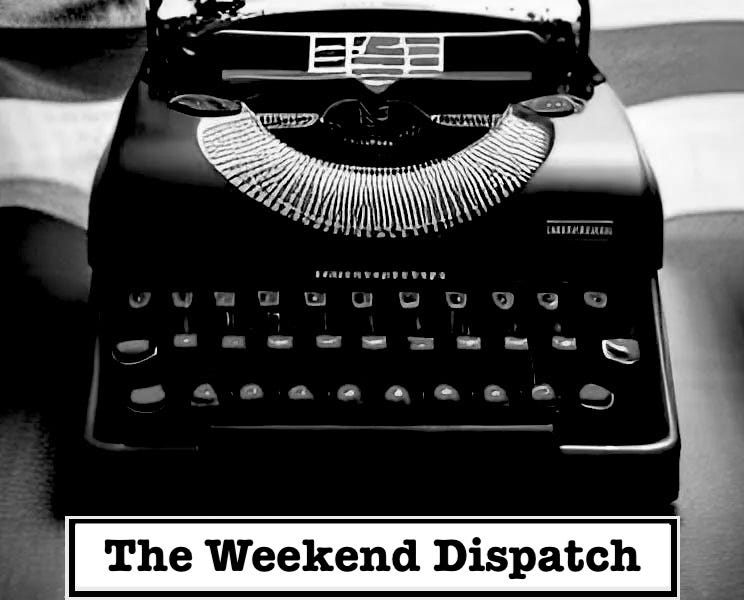 The Weekend Dispatch