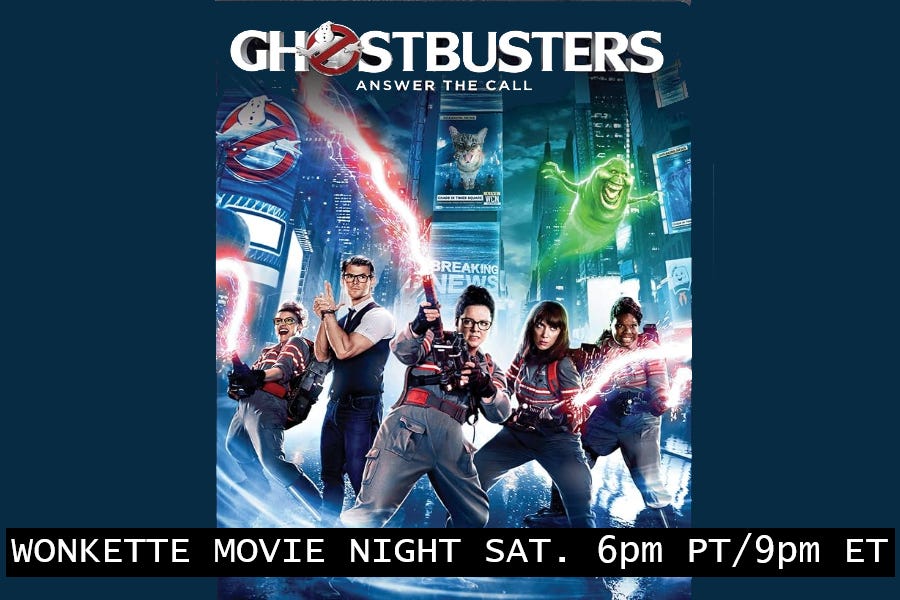Wonkette Movie Night: Ghostbusters (2016) Wonkette Movie Night: Ghostbusters (2016)