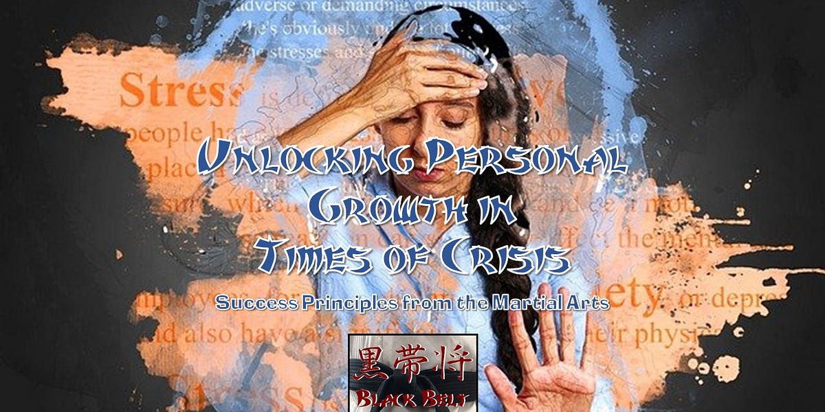 Unlocking Personal Growth in Times of Crisis:
