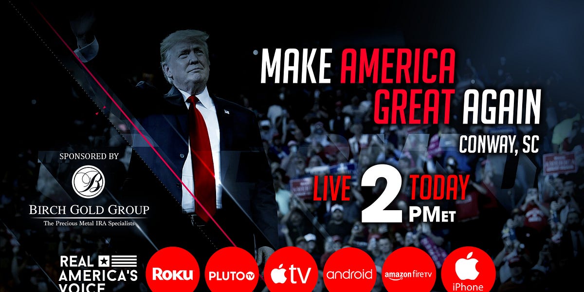 JOIN OUR LIVE COVERAGE OF PRESIDENT TRUMP'S MAGA RALLY IN CONWAY, SC TODAY AT 2PM ET.