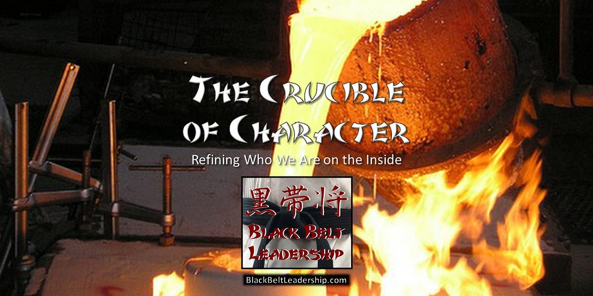 The Crucible of Character