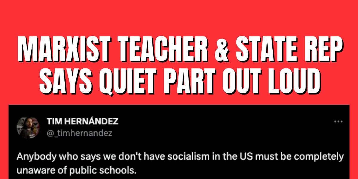 A Marxist teacher (and new state representative) called the public schools socialism.