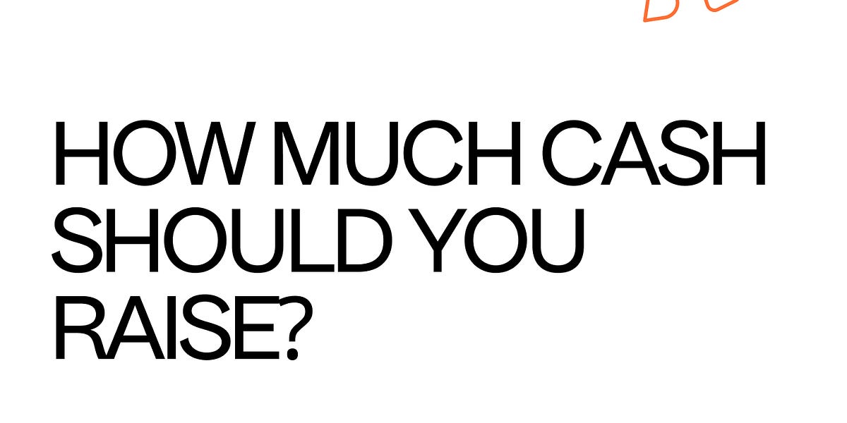 How Much Cash Should You Raise? by Michael Houck