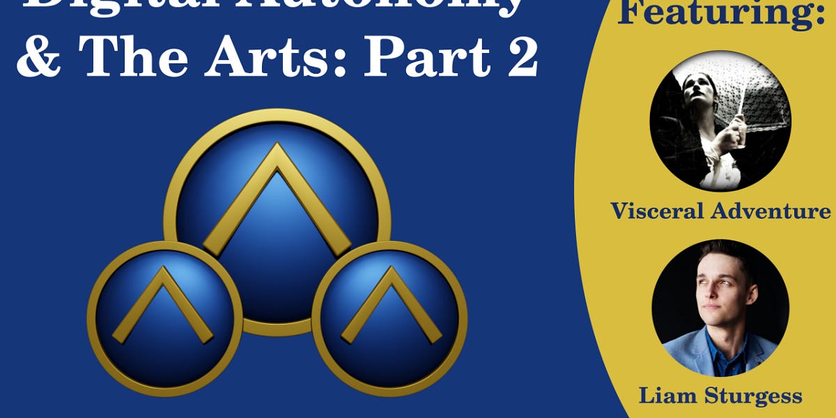 Digital Autonomy & The Arts: Part 2