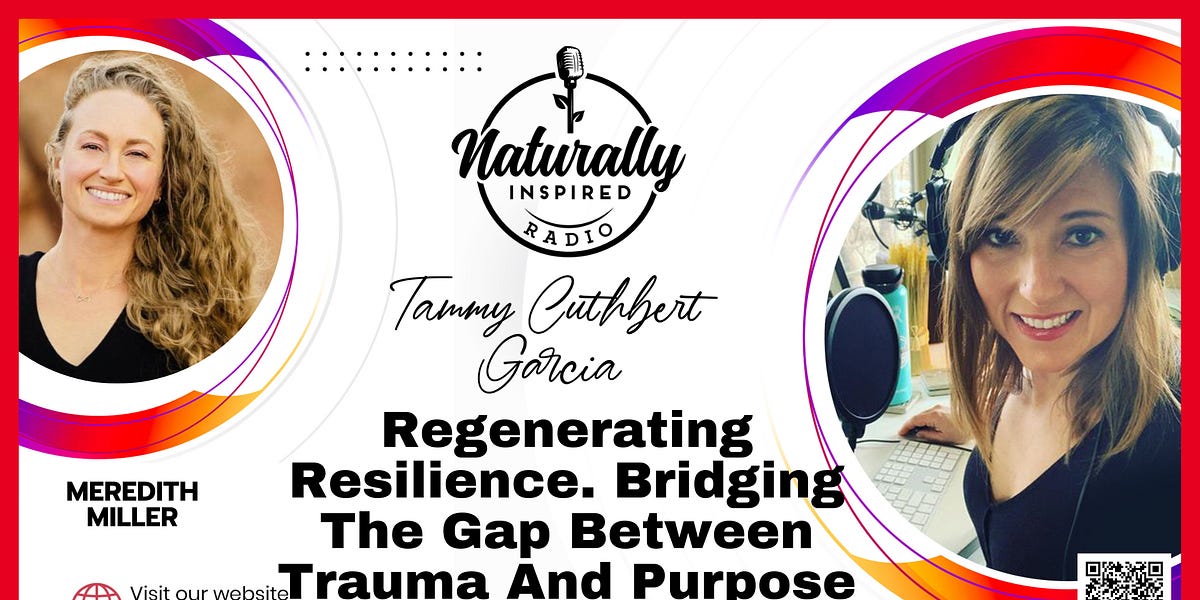 Meredith Miller - Regenerating Resilience 💫. Bridging The Gap Between Trauma 😥 And Purpose 🤩