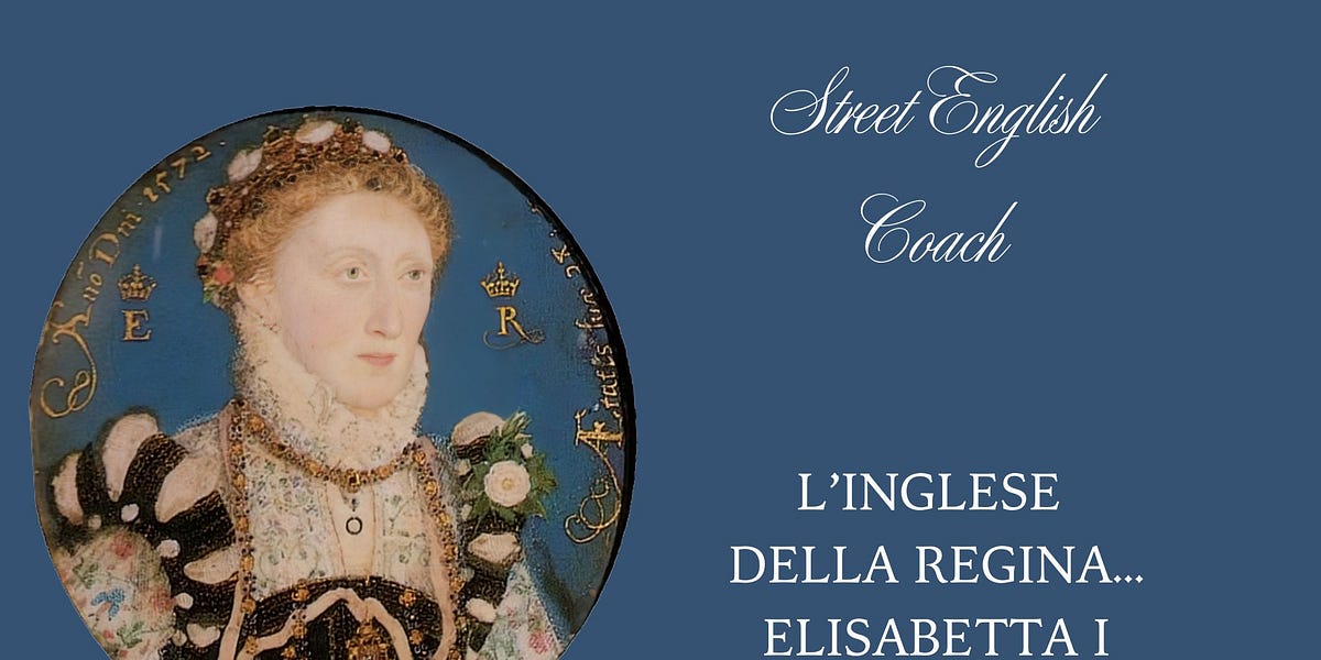 L'inglese al tempo della Regina Elisabetta I