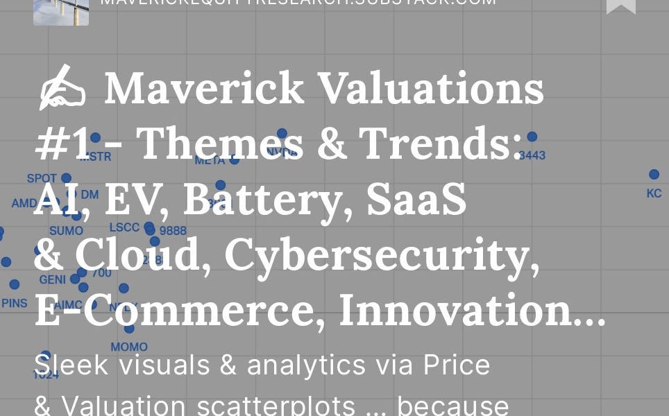✍️ Maverick Valuations #1 - Themes & Trends: AI, EV, Battery, SaaS & Cloud, Cybersecurity, E-Commerce, Innovation, Infrastructure, Green Energy & Big Tech