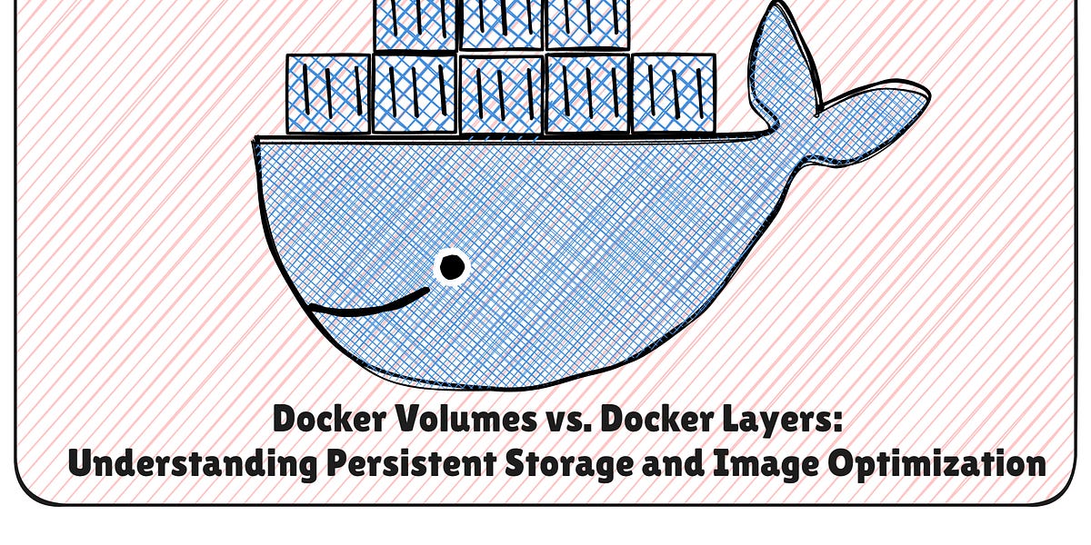 Docker Volumes vs. Docker Layers Understanding Persistent Storage and