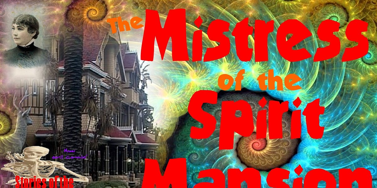 The Mistress of the Spirit Mansion | Sarah Winchester's Story | Stories of the Supernatural