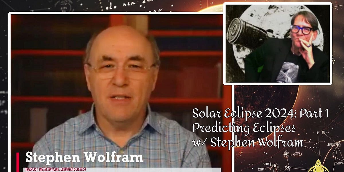 Solar Eclipse 2024 Predicting Eclipses with Stephen Wolfram