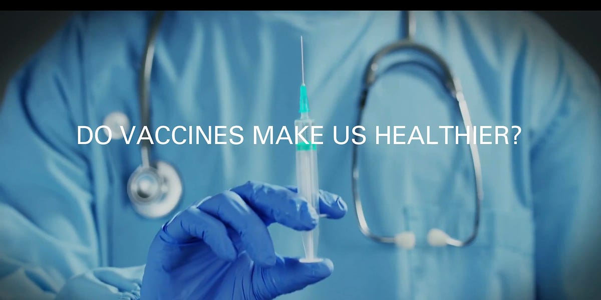 Do Vaccines Make Us Healthier?