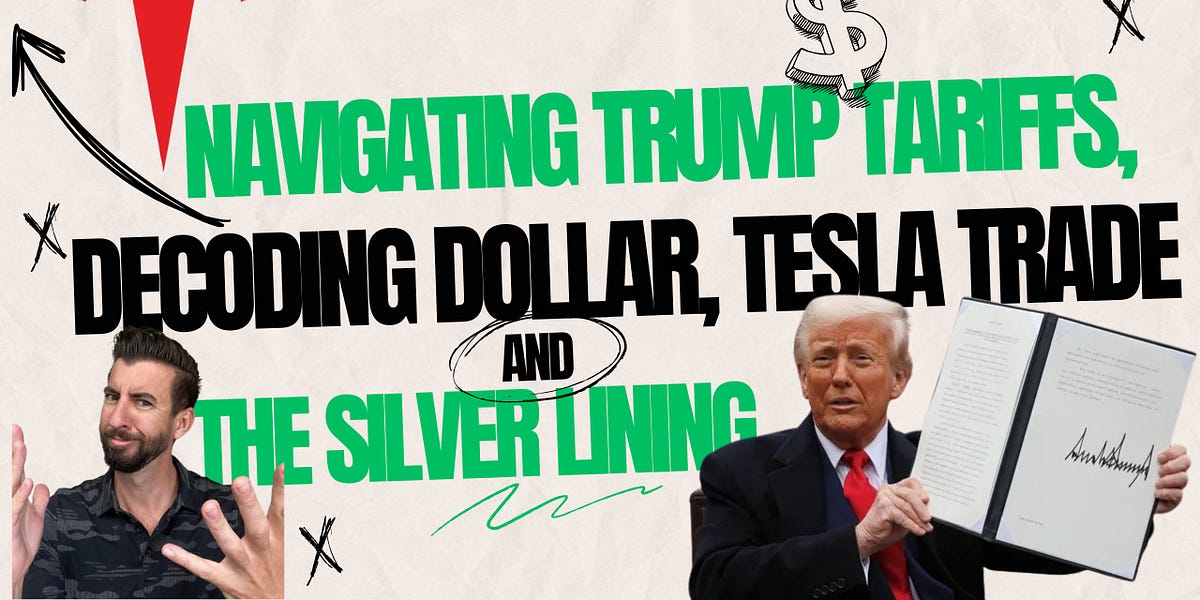 🚨 The Trump Tariff Tsunami, Tesla's Turbulence Trade, and the Dollar Reset of 2025