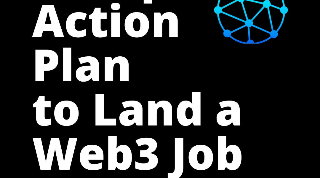 5 Step Action Plan to land a Web3 job - by Rohas Nagpal