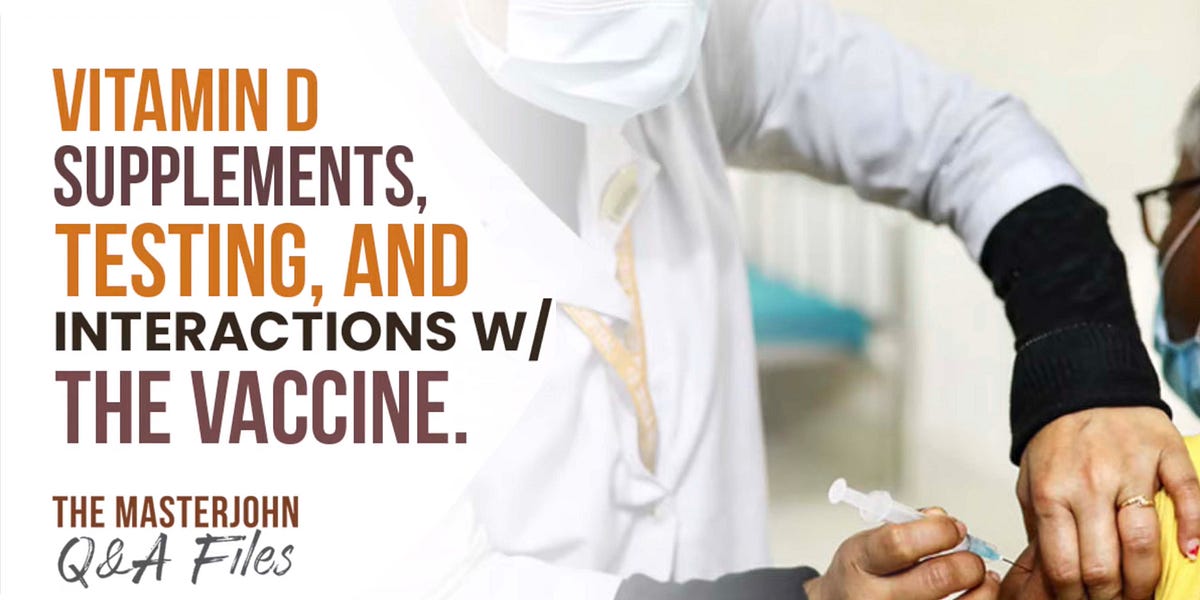 293 Vitamin D supplements, testing, and interactions with the vaccine.
