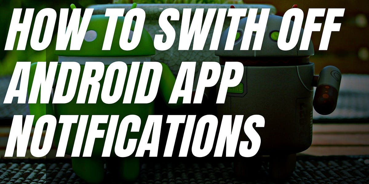 How To Stop Android App Notifications By Ryan Kennedy How To Stop Android App Notifications By Ryan Kennedy