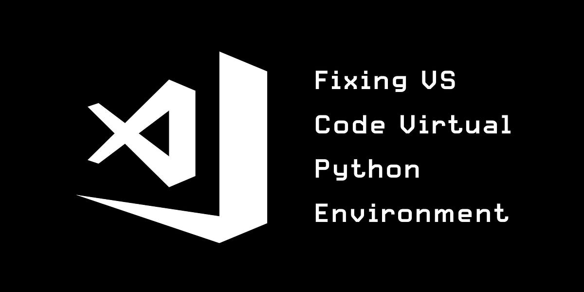 fixing-vs-code-virtual-environment-for-python-on-mac
