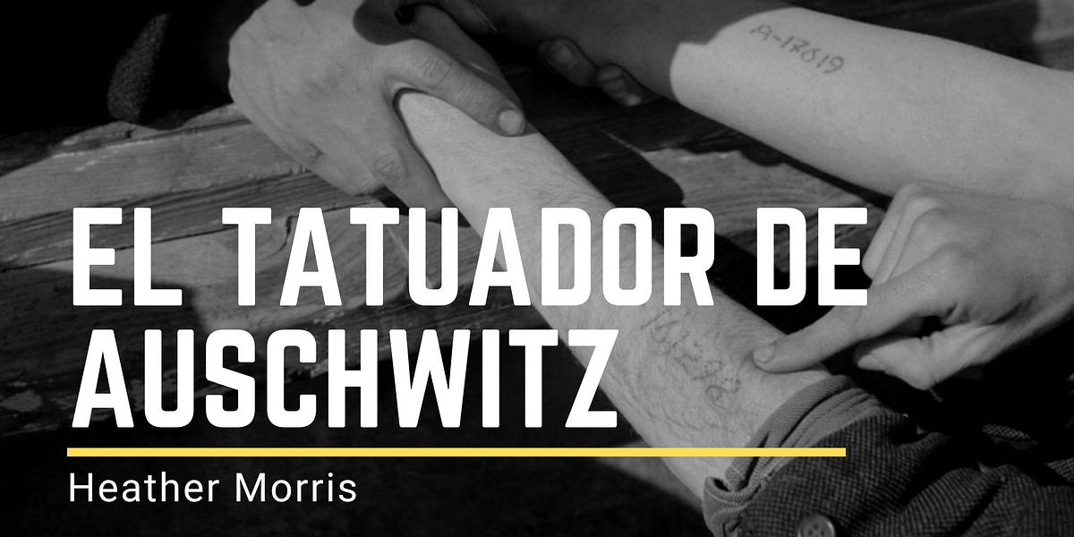 El Tatuador de Auschwitz - Heather Morris