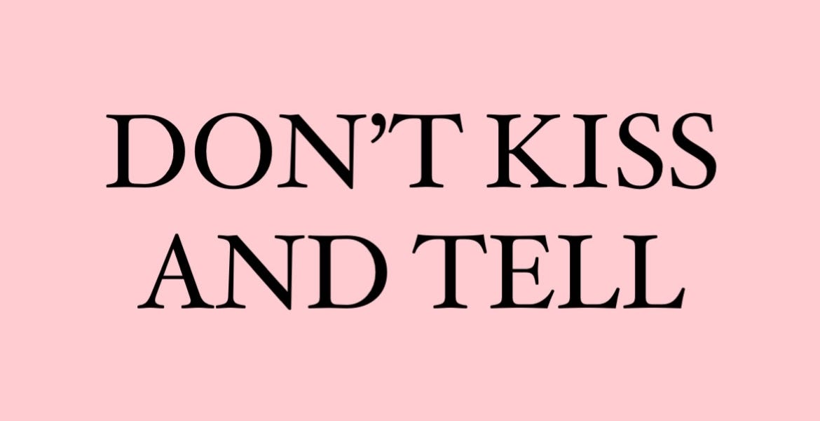 Don’t kiss and tell 001 by Cami Cilento PICK MY BRAIN