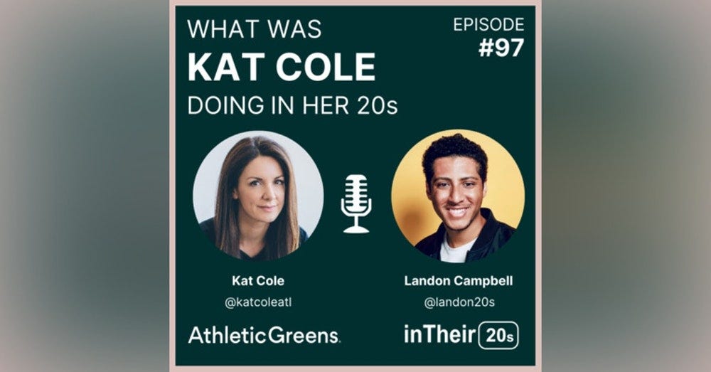 #97 - What was Kat Cole doing in her 20s