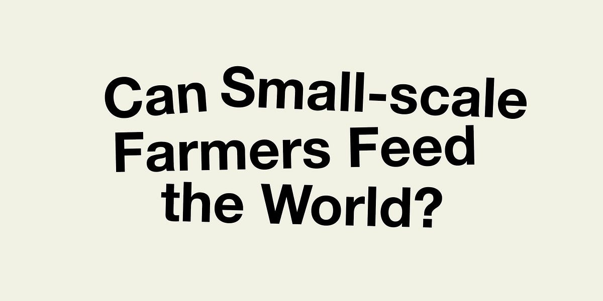 Can smallscale farmers feed the world? Offshoot