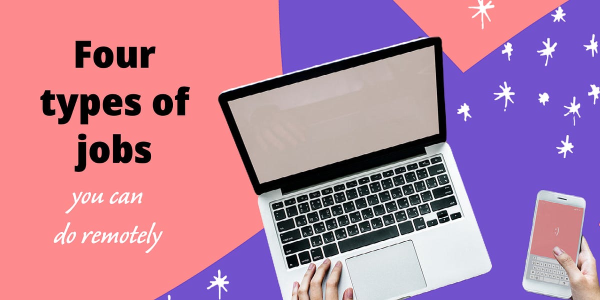 The four types of jobs you can do remotely