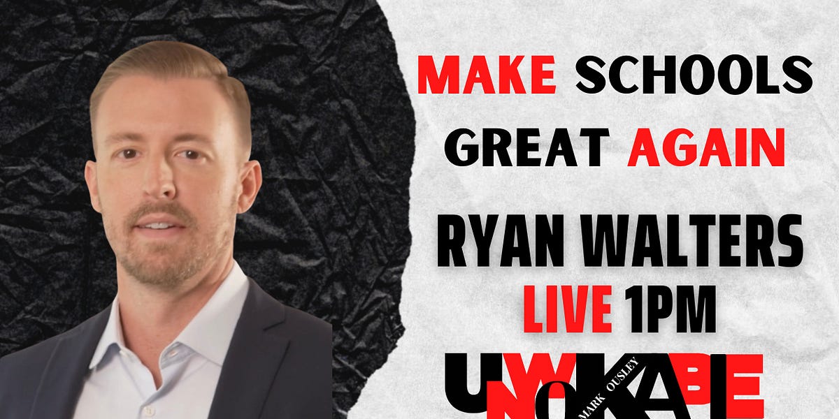 Ryan Walters LIVE Today 1PM CST UnWokable