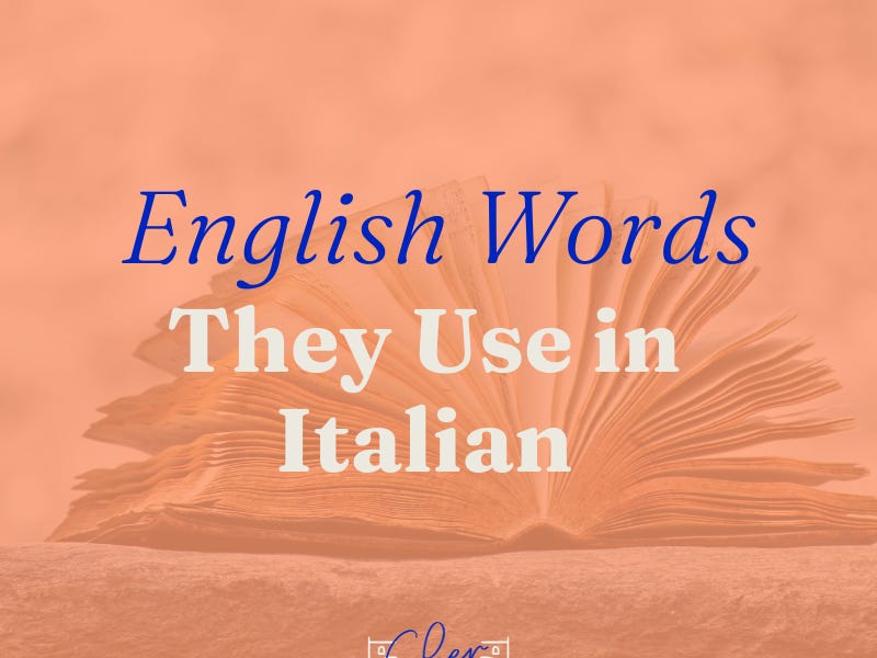 Which Words from English Made the Cut in Italian? (or Parole Straniere