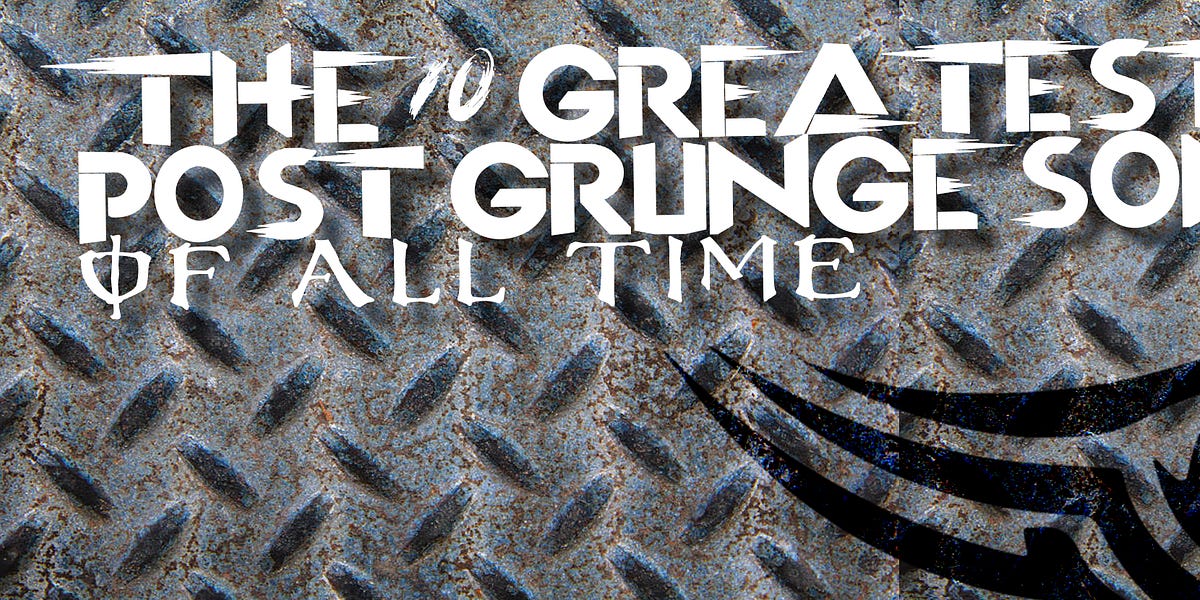 The 10 Greatest (and 10 Worst) PostGrunge Songs of All Time