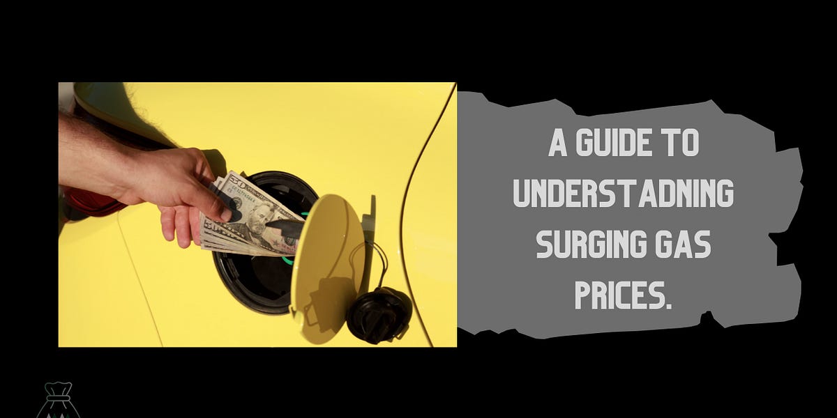 The Guide to Understanding Gas Prices and Why They are So High