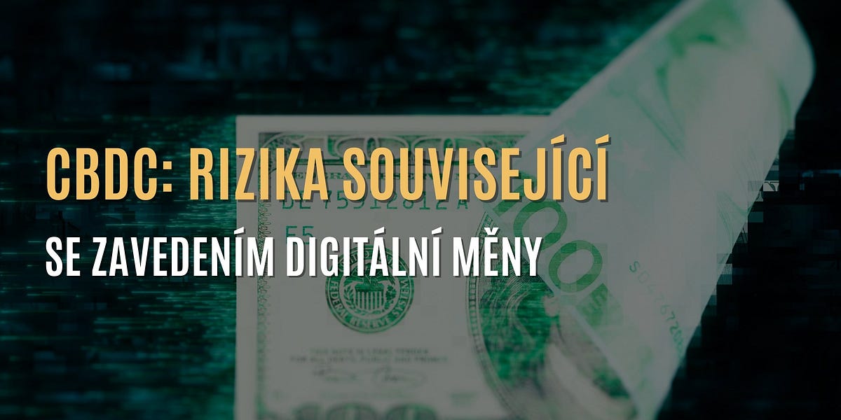 Ben Rizika CBDC: Rizika související se zavedením centralizované digitální měny