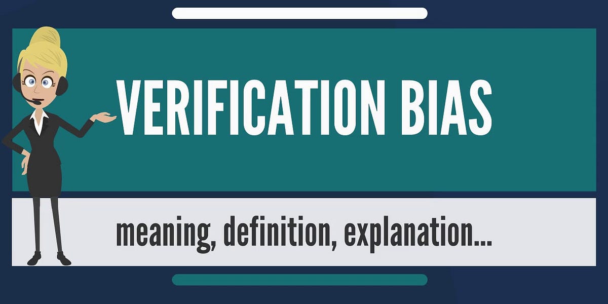 Verification Bias by BowTied_Raptor
