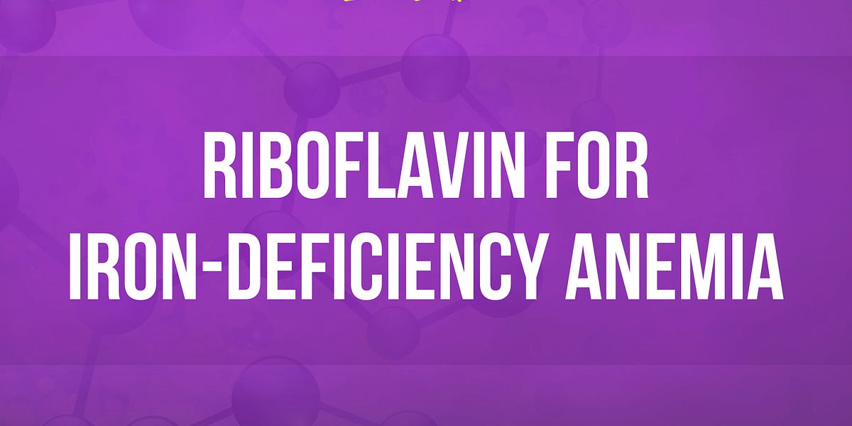 151 Riboflavin for IronDeficiency Anemia