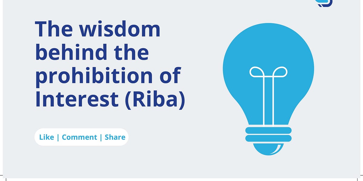 Interest Riba The wisdom behind the prohibition of Interest (Riba)