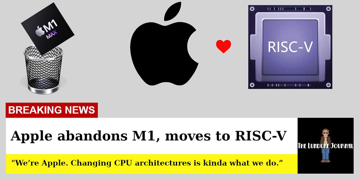Apple Risc Cpu Apple abandons M1 CPU, moves to RISC-V. - by Bryan Lunduke