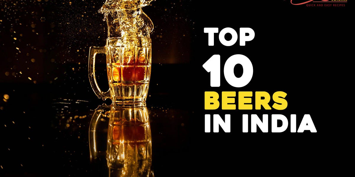 Top 10 Beers in India