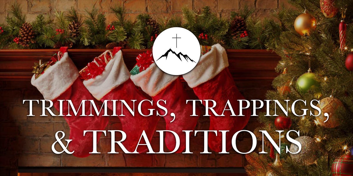 Trimmings, Trappings, and Traditions