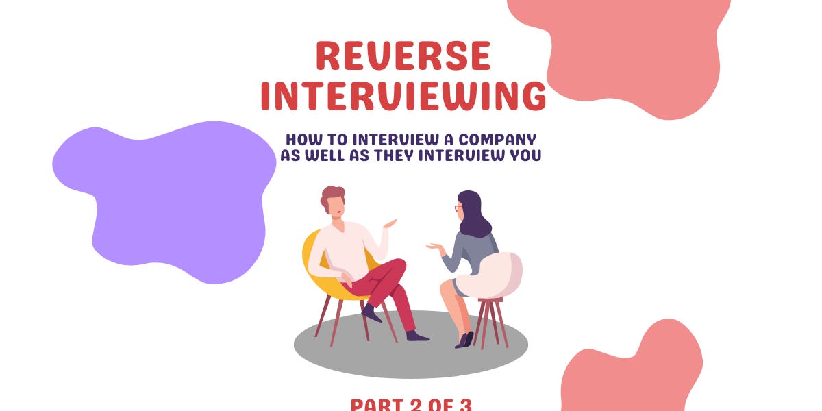 Reverse Interviewing—How to interview a company as well as they ...