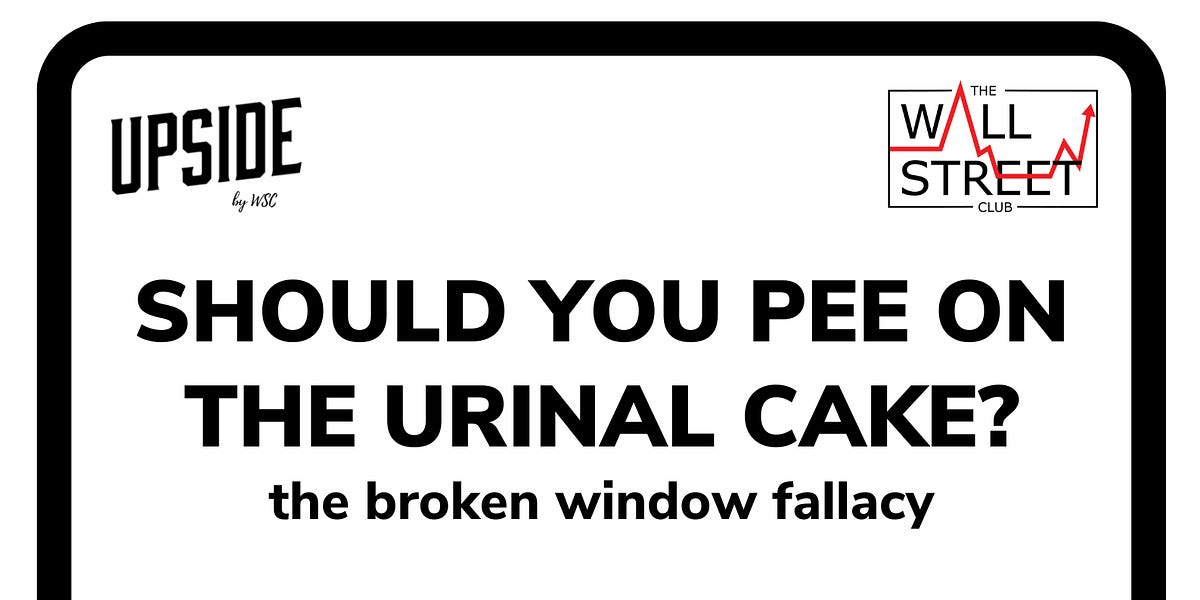 Should you pee on the urinal cake? (The broken window fallacy)