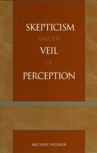 Skepticism and the Veil of Perception - by Michael Huemer