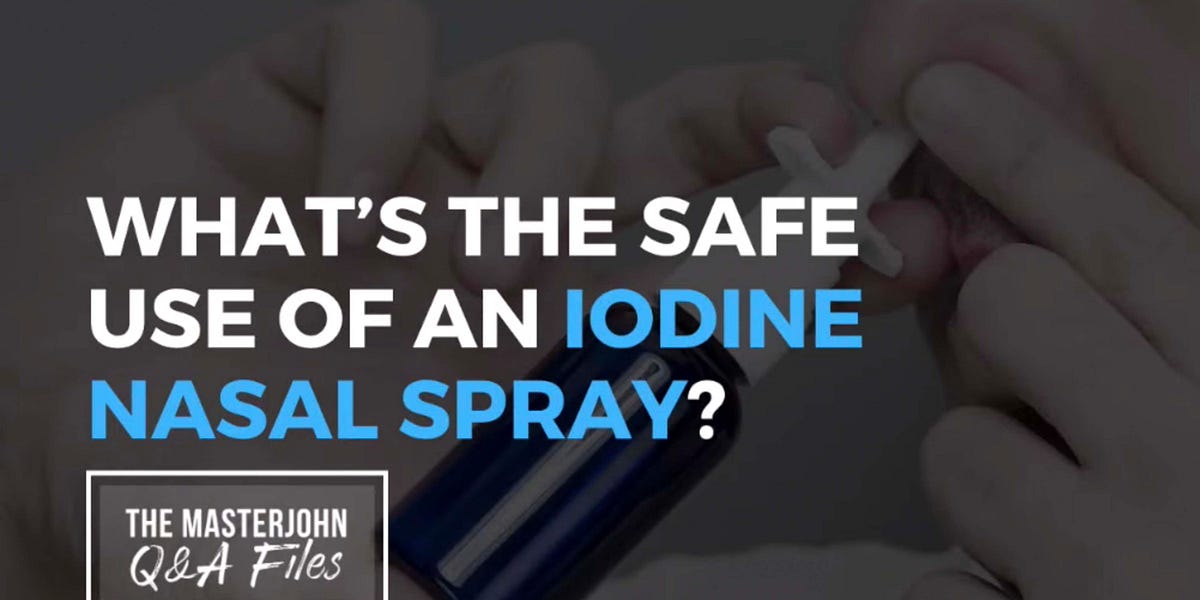 141 What’s the safe use of an iodine nasal spray?