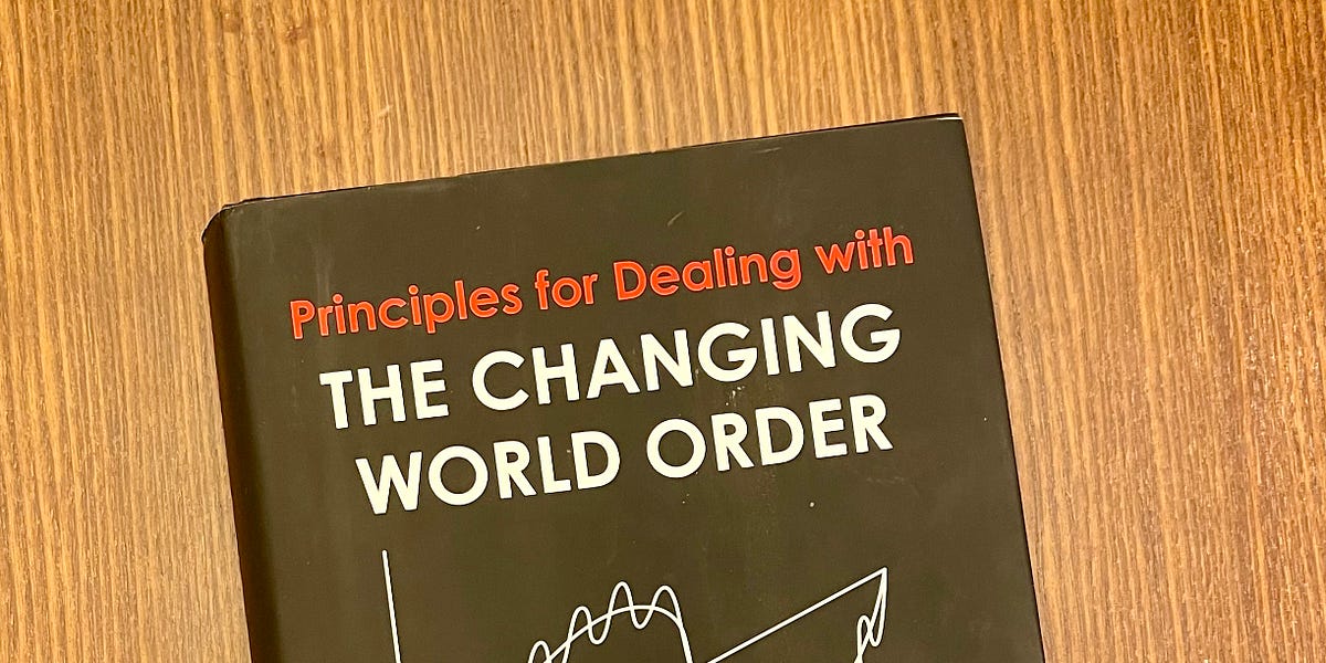 6/2022 Ray Dalio - Principles for dealing with The Changing World Order