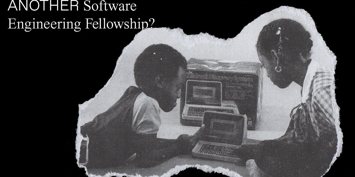 002. Another Software Engineering Fellowship?