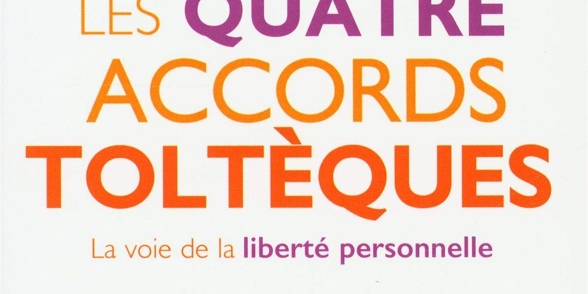 Livre #10 : les quatre accords toltèques