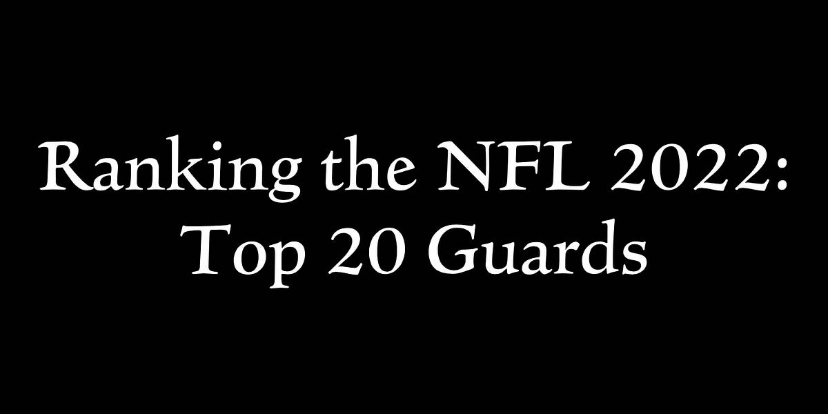 High Ranking Guards Ranking the top 20 NFL guards for 2022