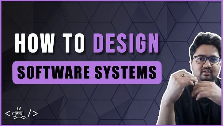 Learn How to Design Software System - by Akarsh Verma