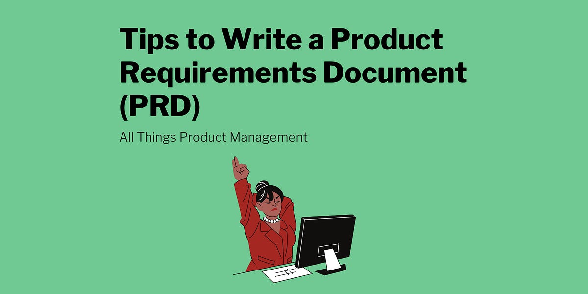 Tips to Write a Product Requirements Document (PRD)