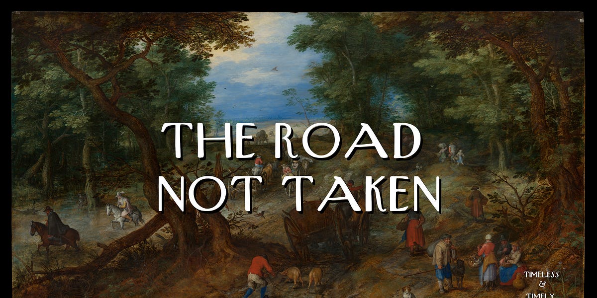 The Road Not Taken - by Scott Monty - Timeless & Timely