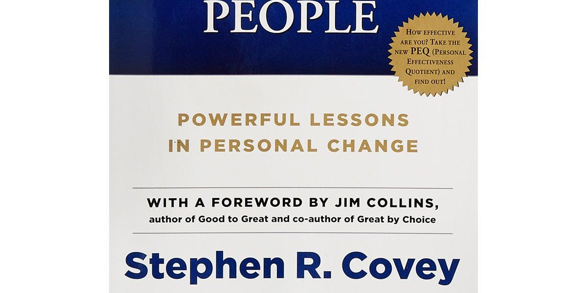 Seven Habits of Highly Effective People Stephen R. Covey